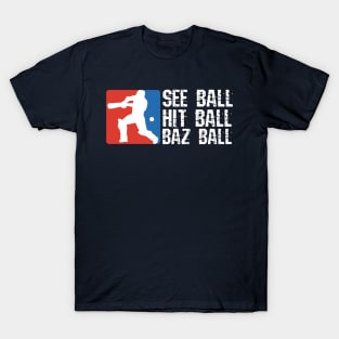 Bazball, see ball, hit ball, Bazball T-Shirt